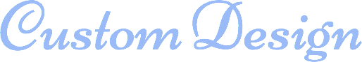 Custom Design